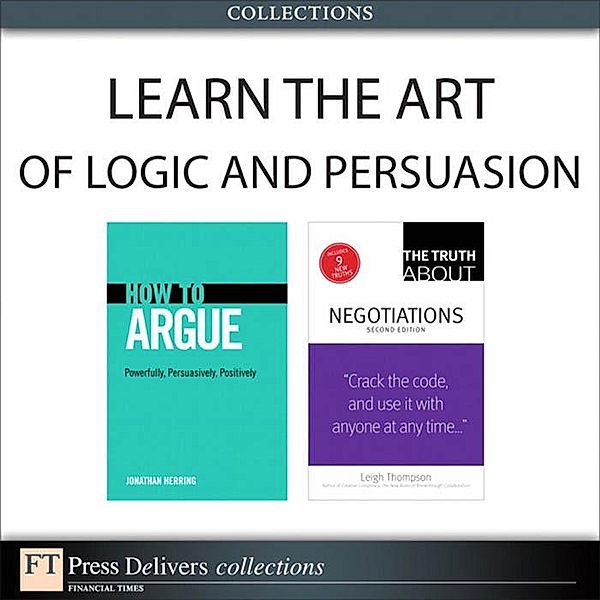 Learn the Art of Logic and Persuasion (Collection), Jonathan Herring, Leigh Thompson
