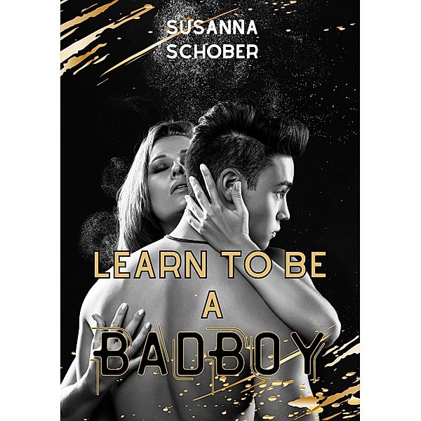 Learn to be a Bad Boy, Susanna Schober