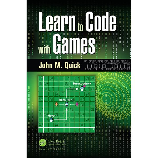 Learn to Code with Games, John M. Quick