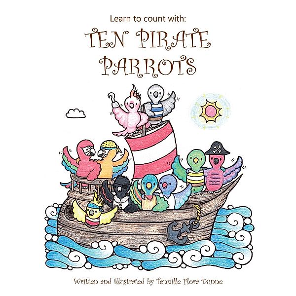 Learn to Count With: Ten Pirate Parrots, Tennille Flora Dunne