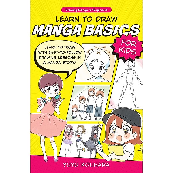 Learn to Draw Manga Basics for Kids / Drawing Manga for Beginners, Yuyu Kouhara