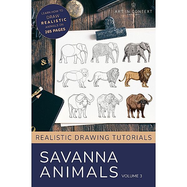 Learn to Draw Savanna Animals (Realistic Drawing Tutorials, #3) / Realistic Drawing Tutorials, Acrylgiessen. Com, Martina Faessler