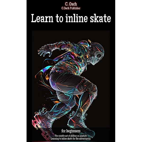 Learn to inline skate, C. Oach