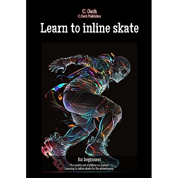 Learn to inline skate, C. Oach