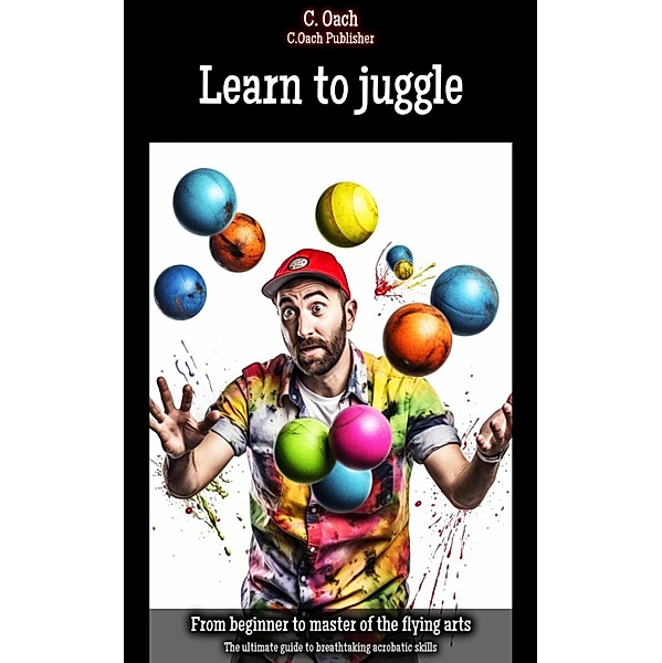 Learn to juggle, C. Oach