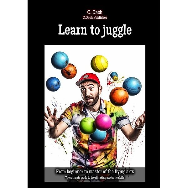 Learn to juggle, C. Oach