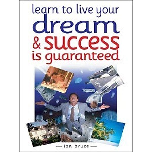 Learn to Live Your Dream, Ian Bruce