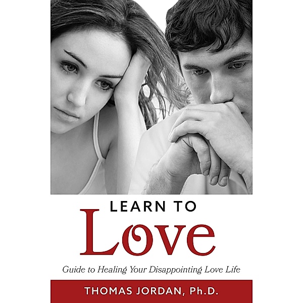 Learn to Love, Thomas Jordan Ph. D.