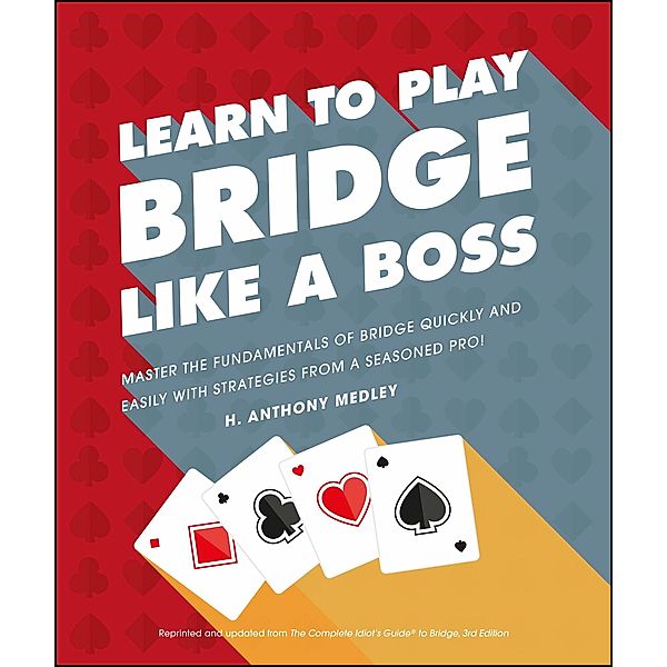 Learn to Play Bridge Like a Boss / Learn to Play, H. Anthony Medley