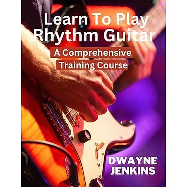 Learn To Play Rhythm Guitar, Dwayne Jenkins