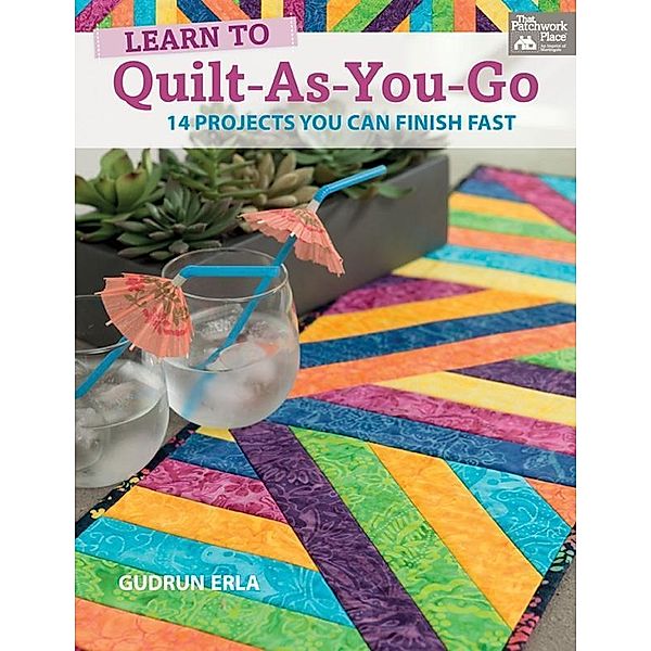 Learn to Quilt-As-You-Go / That Patchwork Place, Gudrun Erla