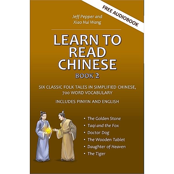 Learn to Read Chinese, Book 2 / Learn to Read Chinese, Jeff Pepper, Xiao Hui Wang