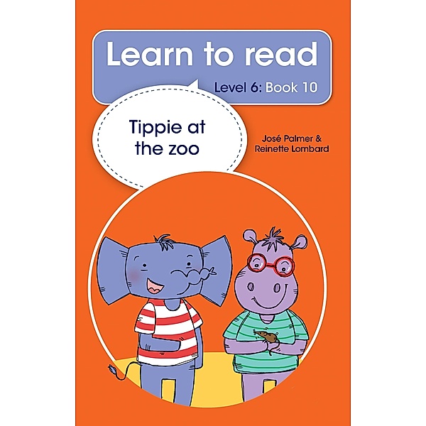 Learn to read (Level 6) 10: Tippie at the zoo, José Palmer, Reinette Lombard