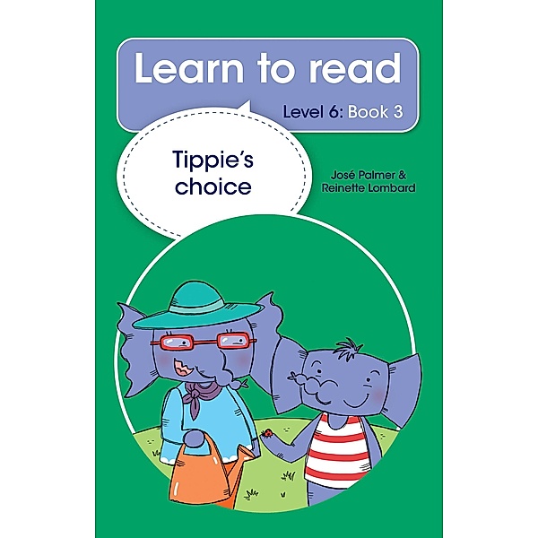 Learn to read (Level 6) 3: Tippie's choice, José Palmer, Reinette Lombard