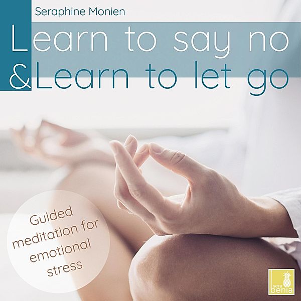 Learn to Say No & Learn to Let Go, Seraphine Monien