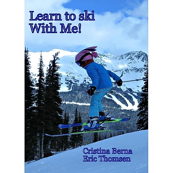 Learn to ski With Me!, Cristina Berna, Eric Thomsen