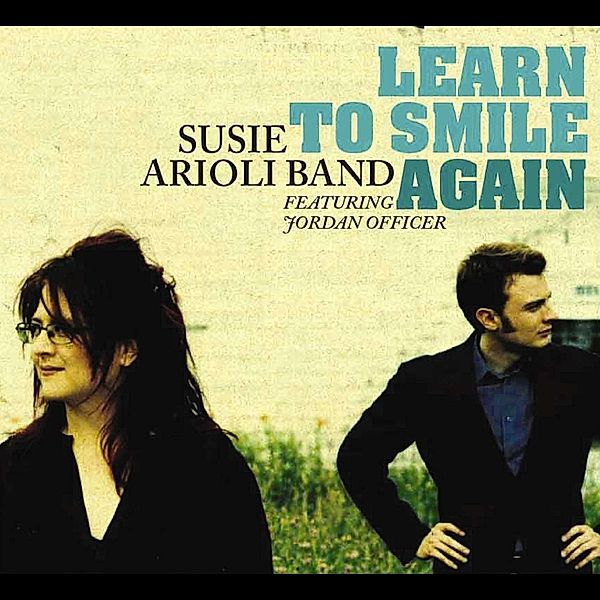 Learn To Smile Again, Susie-Band- Arioli
