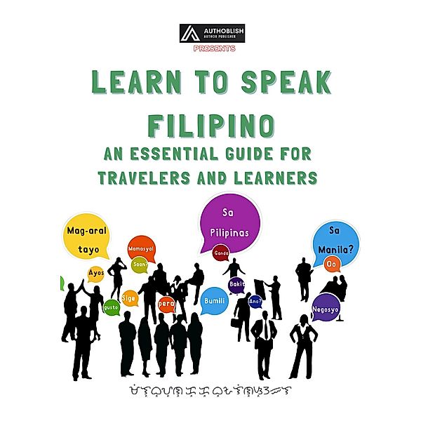 Learn to Speak Filipino:  An Essential Guide for Travelers and Learners, Melvyn C. C. Valenzuela