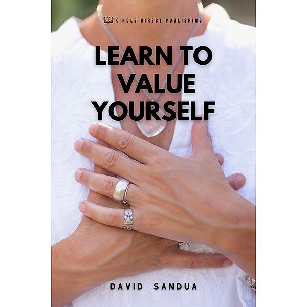 Learn to Value Yourself, David Sandua