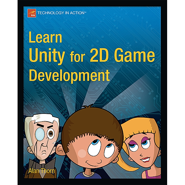 Learn Unity for 2D Game Development, Alan Thorn