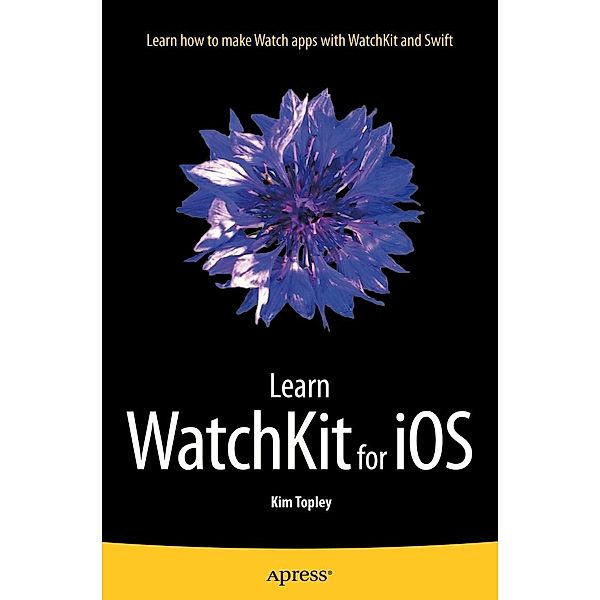 Learn WatchKit for iOS, Kim Topley