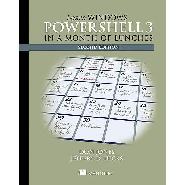 Learn Windows Powershell in a Month of Lunches, Don Jones, Jeffrey Hicks