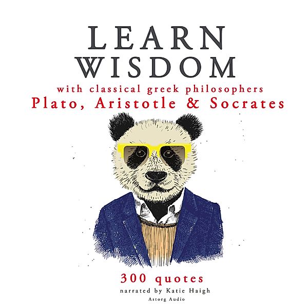 Learn wisdom with Classical Greek philosophers: Plato, Socrates, Aristotle, Socrates, Aristotle, Plato