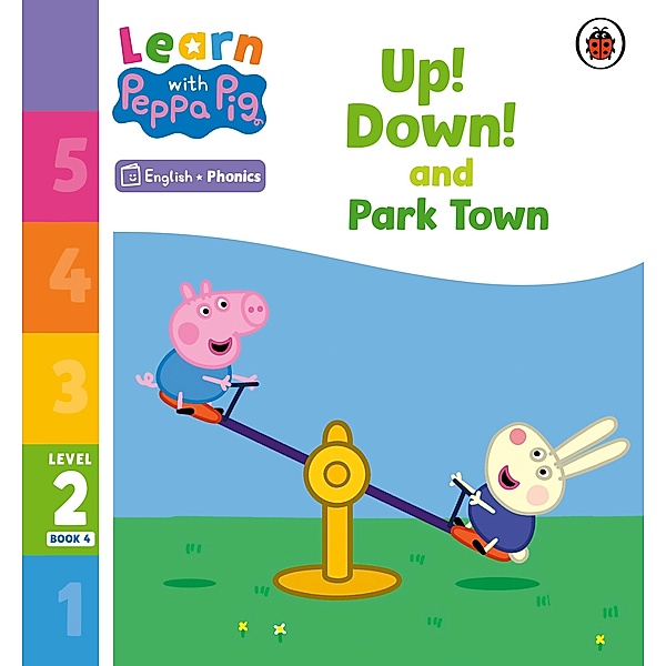 Learn with Peppa Phonics Level 2 Book 4 - Up! Down! and Park Town (Phonics Reader) / Learn with Peppa, Peppa Pig