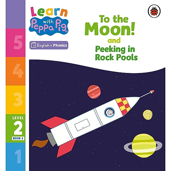 Learn with Peppa Phonics Level 2 Book 5 - To the Moon! and Peeking in Rock Pools (Phonics Reader) / Learn with Peppa, Peppa Pig