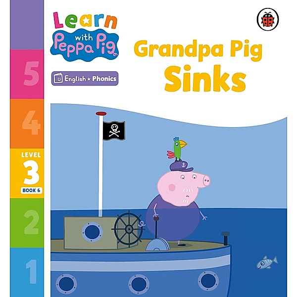 Learn with Peppa Phonics Level 3 Book 6 - Grandpa Pig Sinks (Phonics Reader) / Learn with Peppa, Peppa Pig