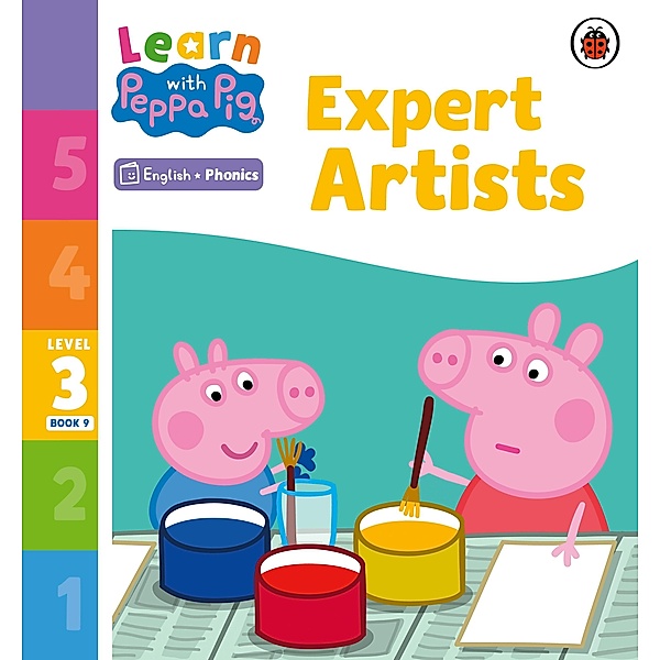 Learn with Peppa Phonics Level 3 Book 9 - Expert Artists (Phonics Reader) / Learn with Peppa, Peppa Pig
