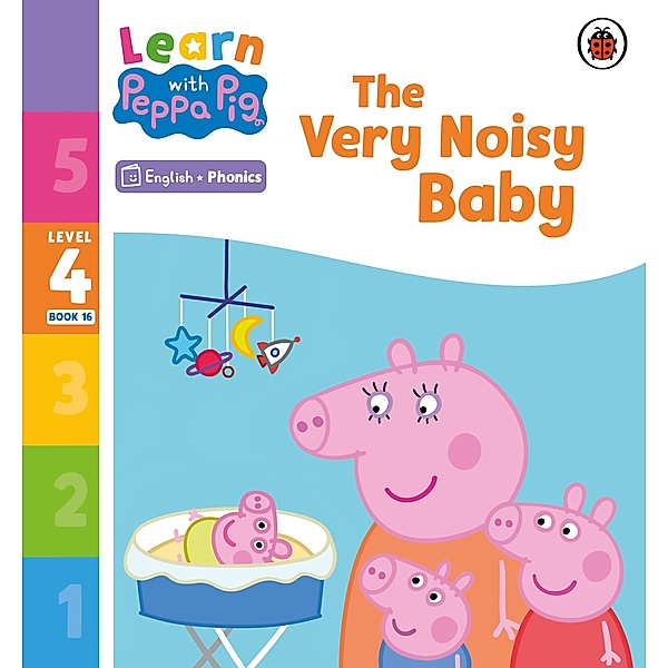 Learn with Peppa Phonics Level 4 Book 16 - The Very Noisy Baby (Phonics Reader) / Learn with Peppa, Peppa Pig