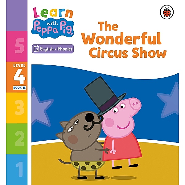 Learn with Peppa Phonics Level 4 Book 18 - The Wonderful Circus Show (Phonics Reader) / Learn with Peppa, Peppa Pig