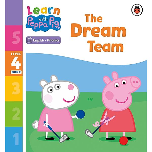 Learn with Peppa Phonics Level 4 Book 2 - The Dream Team (Phonics Reader) / Learn with Peppa, Peppa Pig