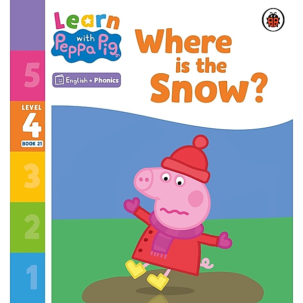 Learn with Peppa Phonics Level 4 Book 21 - Where is the Snow? (Phonics Reader) / Learn with Peppa, Peppa Pig