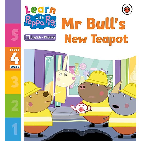 Learn with Peppa Phonics Level 4 Book 8 - Mr Bull's New Teapot (Phonics Reader) / Learn with Peppa, Peppa Pig