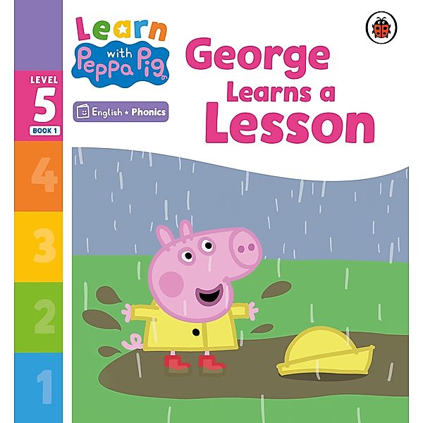 Learn with Peppa Phonics Level 5 Book 1 - George Learns a Lesson (Phonics Reader) / Learn with Peppa, Peppa Pig