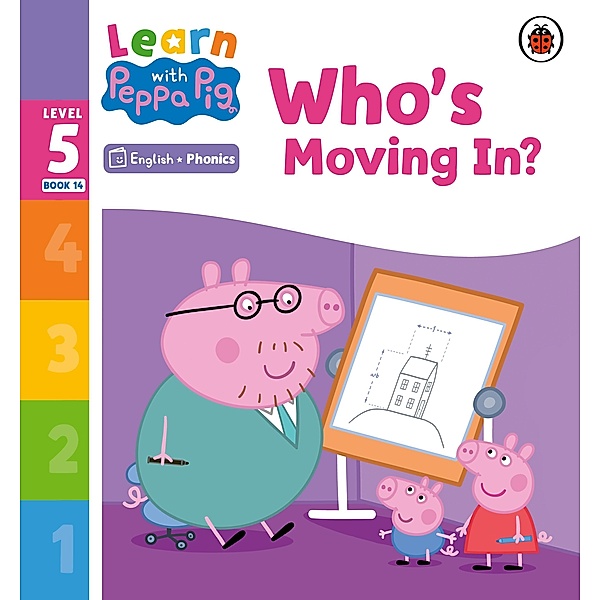 Learn with Peppa Phonics Level 5 Book 14 - Who's Moving In? (Phonics Reader) / Learn with Peppa, Peppa Pig
