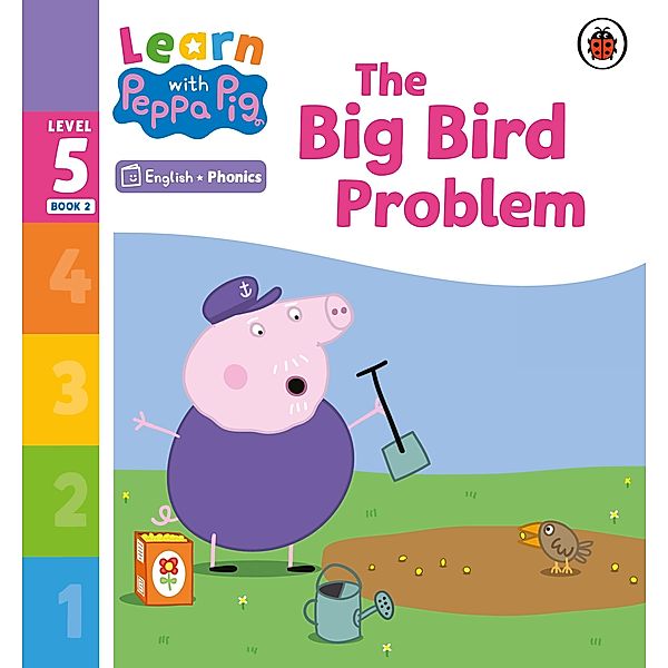 Learn with Peppa Phonics Level 5 Book 2 - The Big Bird Problem (Phonics Reader) / Learn with Peppa, Peppa Pig