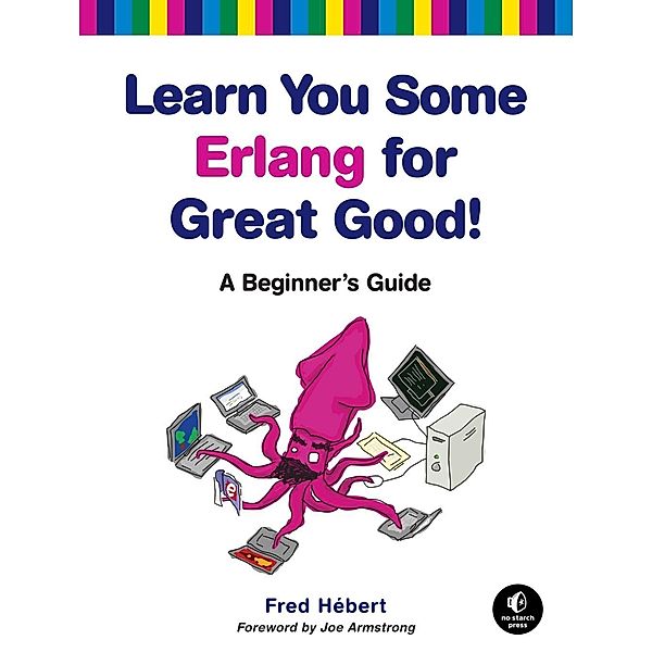 Learn You Some Erlang for Great Good!, Fred Hebert