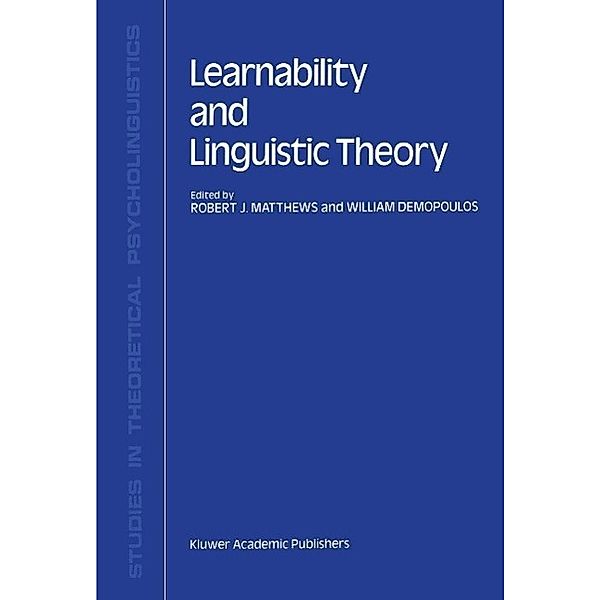Learnability and Linguistic Theory / Studies in Theoretical Psycholinguistics Bd.9