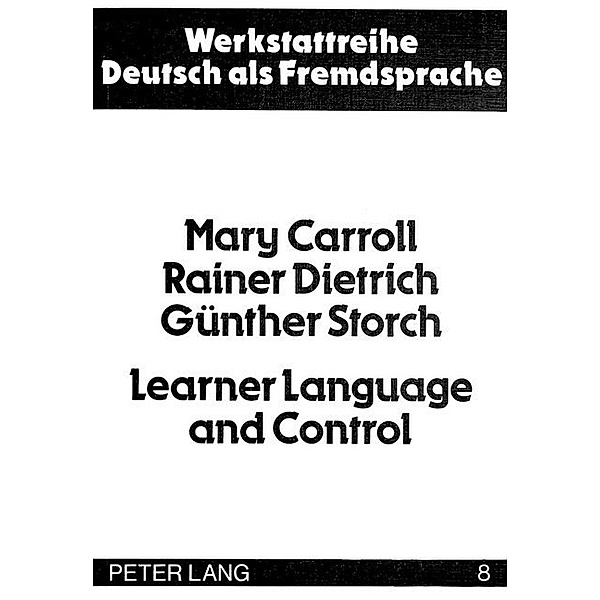 Learner Language and Control, Mary Carroll, Günther Storch, Rainer Dietrich