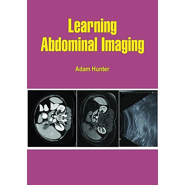 Learning Abdominal Imaging, Adam Hunter
