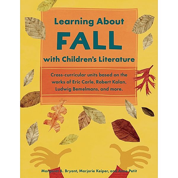 Learning About Fall with Children's Literature, Margaret A. Bryant