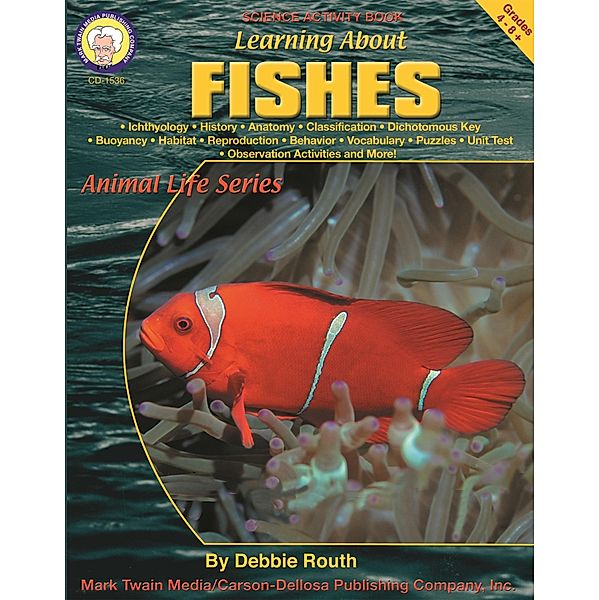 Learning About Fishes, Grades 4 - 8 / Learning About: Animal Life, Debbie Routh