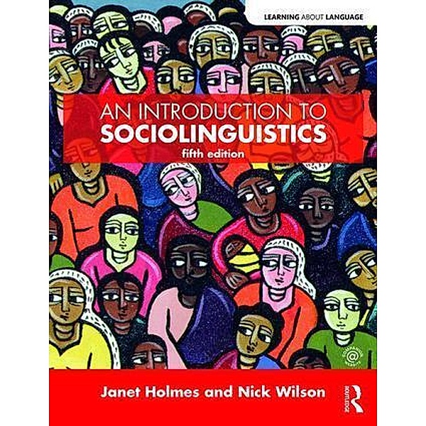 Learning about Language / An Introduction to Sociolinguistics, Janet Holmes, Nick Wilson