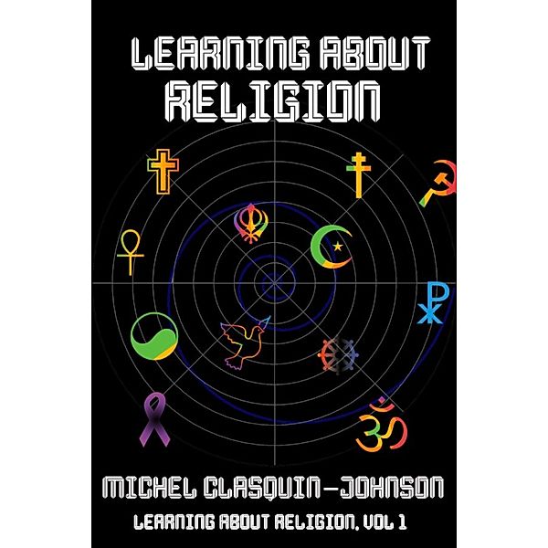 Learning about Religion: Learning about Religion, Michel Clasquin-Johnson