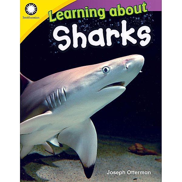 Learning about Sharks / Teacher Created Materials, Joseph Otterman