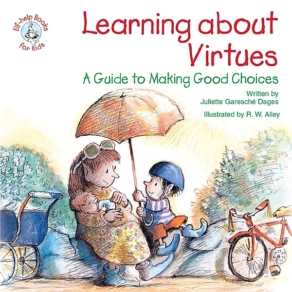 Learning about Virtues / Elf-help Books for Kids, Juliette Garesché Dages