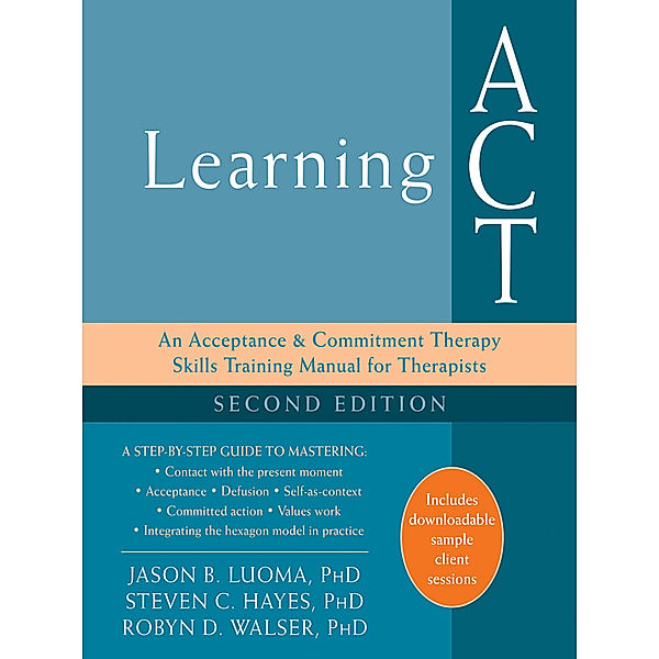 Learning ACT, Robyn D. Walser, Steven C. Hayes, Jason B. Luoma